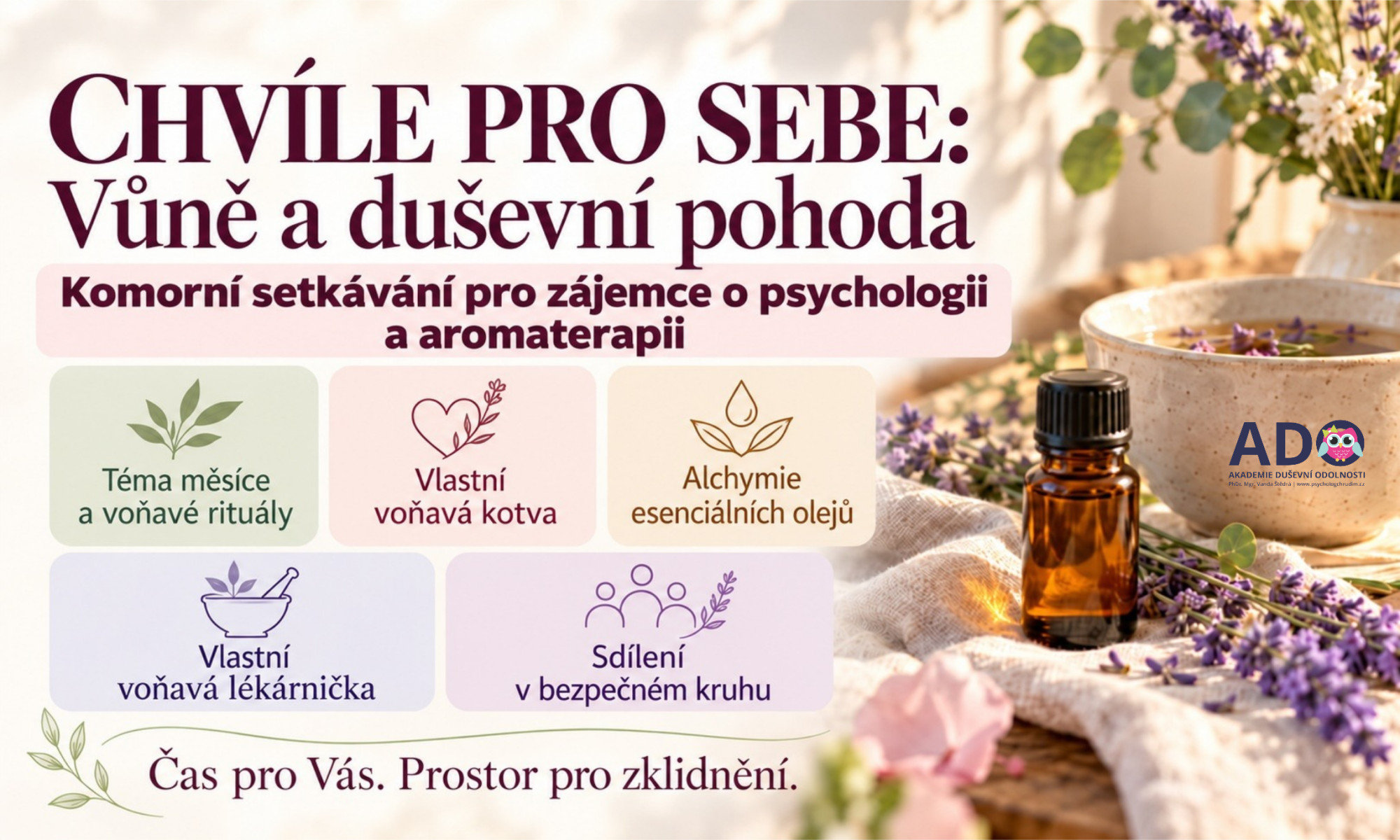CHVÍLE PRO SEBE: Vůně a duševní pohoda - komorní setkávání pro zájemce o psychologii a aromaterapii